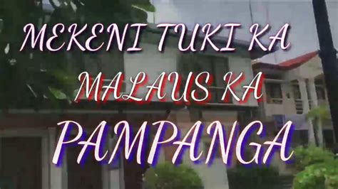 WATCH: Mekeni Tuki Ka, Malaus Ka Pampanga!.